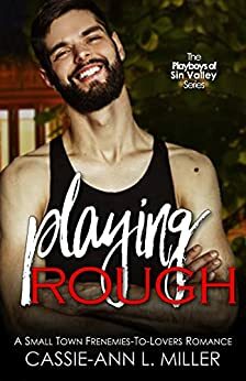 Playing Rough by Cassie-Ann L. Miller