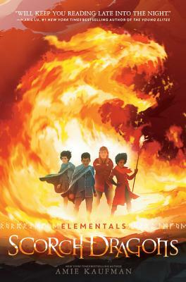 Elementals: Scorch Dragons by Amie Kaufman