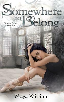 Somewhere to Belong by Maya William