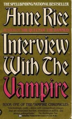 Interview with a Vampire  by Anne Rice