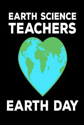 Earth Science Teachers Earth Day: Environmental Protection Gift Book for Teachers by Creative Juices Publishing