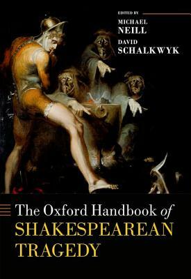 The Oxford Handbook of Shakespearean Tragedy by 