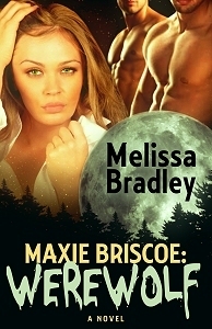 Maxie Briscoe: Werewolf by Melissa Bradley