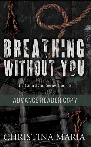 Breathing Without You by Christina Maria