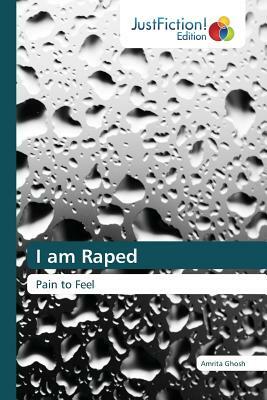 I am Raped by Amrita Ghosh