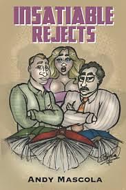 Insatiable Rejects by Andy Mascola