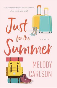 Just for the Summer by Melody Carlson