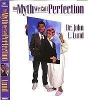 The Myth We Call Perfection by John Lewis Lund, John Lewis Lund