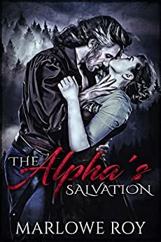 The Alpha's Salvation by Marlowe Roy