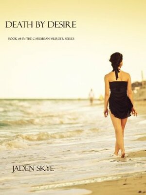 Death by Desire by Jaden Skye