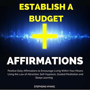 Establish a Budget Affirmations by Stephens Hyang