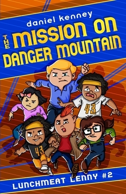 The Mission On Danger Mountain by Daniel Kenney