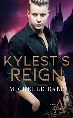 Kylest's Reign by Michelle Dare