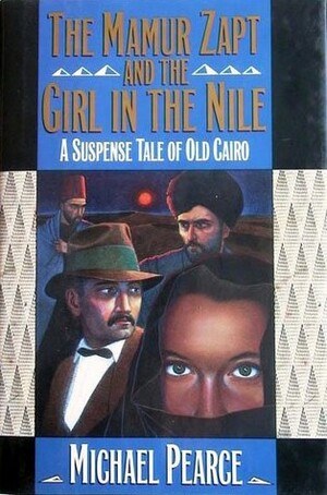 The Mamur Zapt and the Girl in the Nile by Michael Pearce