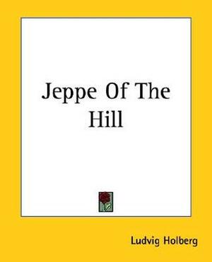 Jeppe of the Hill by Ludvig Holberg