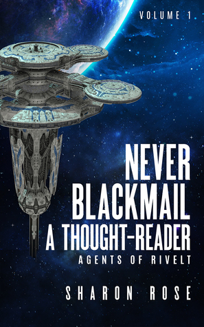 Never Blackmail a Thought-Reader by Sharon Rose