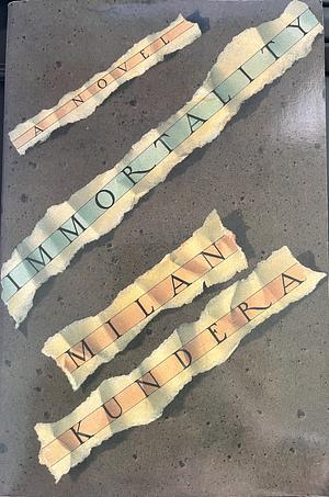 Immortality by Milan Kundera