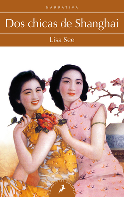 Dos chicas de Shanghai by Lisa See