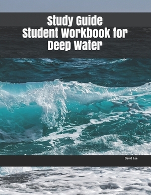 Study Guide Student Workbook for Deep Water by David Lee