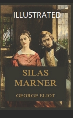 Silas Marner Illustrated by George Eliot