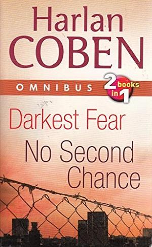 Harlan Coben Omnibus: Darkest Fear/No Second Chance by Harlan Coben