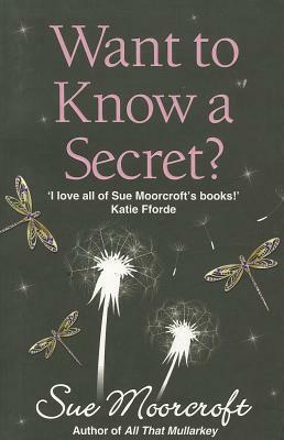 Want to Know a Secret? by Sue Moorcroft