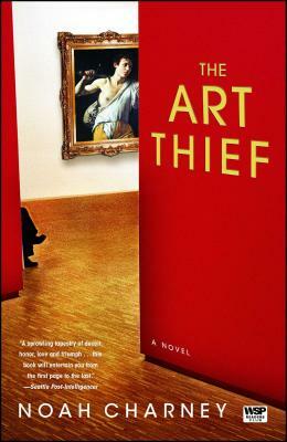 The Art Thief by Noah Charney