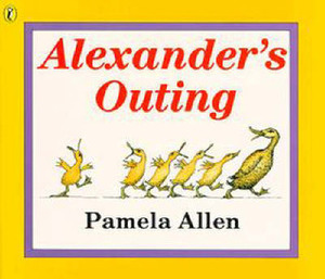 Alexander's Outing by Pamela Allen