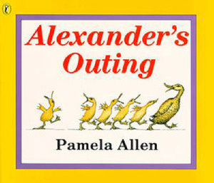 Alexander's Outing by Pamela Allen