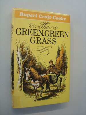 Green, Green Grass by Rupert Croft-Cooke