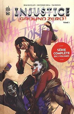 Injustice - Ground zero, Tome 1 : by Christopher Sebela