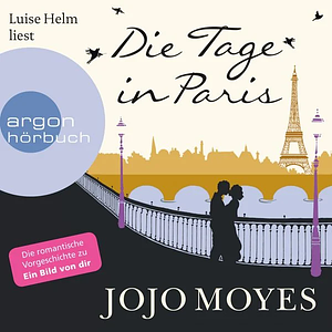 Die Tage in Paris by Jojo Moyes