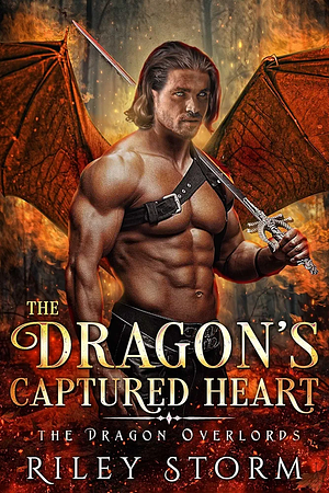 The Dragon's Captured Heart by Riley Storm