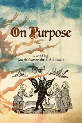 On Purpose: A Novel by Angela Cartwright and Bill Mumy by Angela Cartwright, Bill Mumy