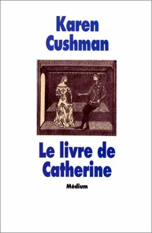 Le Livre de Catherine by Karen Cushman