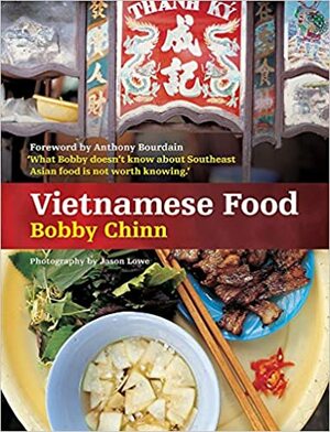 Vietnamese Food by Bobby Chinn, Jason Lowe