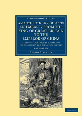 An Authentic Account of an Embassy from the King of Great Britain to the Emperor of China - 2 Volume Set by George Staunton
