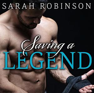 Saving a Legend by Sarah Robinson