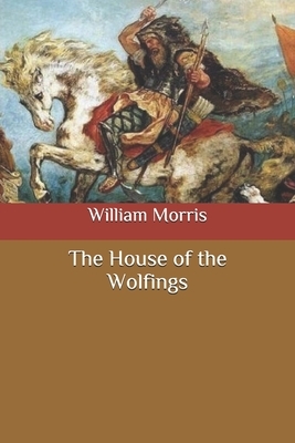 The House of the Wolfings by William Morris