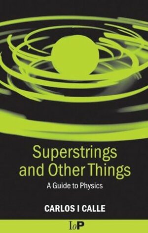 Superstrings and Other Things by Carlos I. Calle