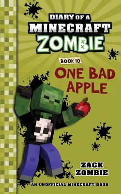 Diary of a Minecraft Zombie Book 10: One Bad Apple by Zack Zombie