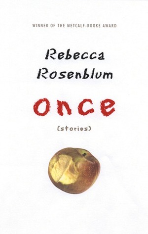 Once by Rebecca Rosenblum