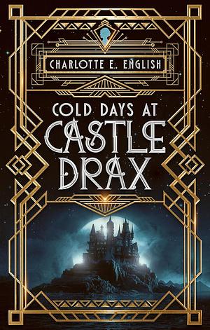 Cold Days at Castle Drax by Charlotte E. English