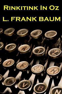 Lyman Frank Baum - Rinkitink In Oz by L. Frank Baum