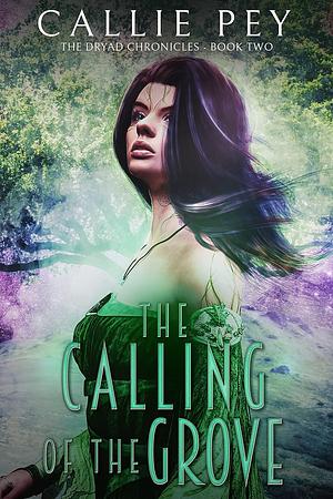 The Calling of the Grove by Callie Pey