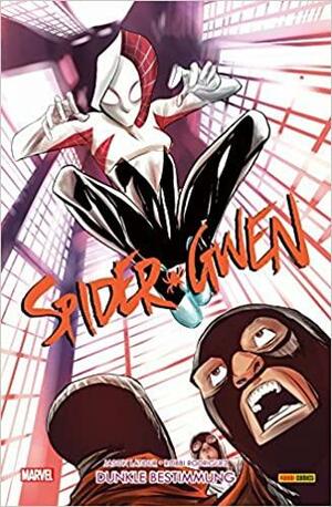 Spider-Gwen 5: Dunkle Bestimmung, Volume 5 by Jason Latour, Robbi Rodriguez, Hannah Blumenreich