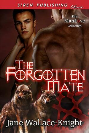 The Forgotten Mate by Jane Wallace-Knight