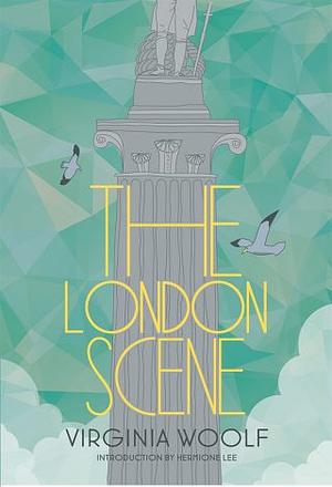 The London Scene by Virginia Woolf