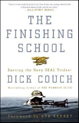 The Finishing School: Earning the Navy Seal Trident by Dick Couch