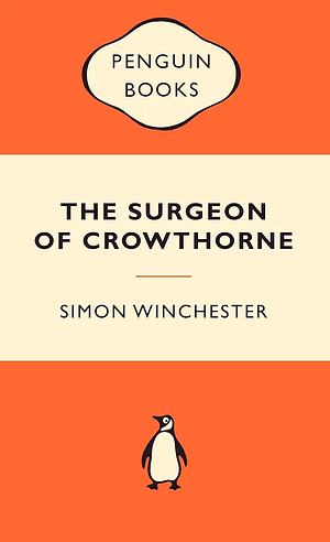 The Surgeon of Crowthorne: A Tale of Murder, Madness & the Love of Words by Simon Winchester